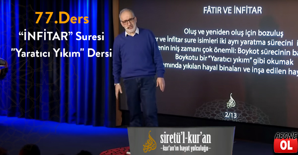  Siretü'l Kur'an - 77.Ders “İNFİTAR” Suresi - "Yaratıcı Yıkım" Dersi